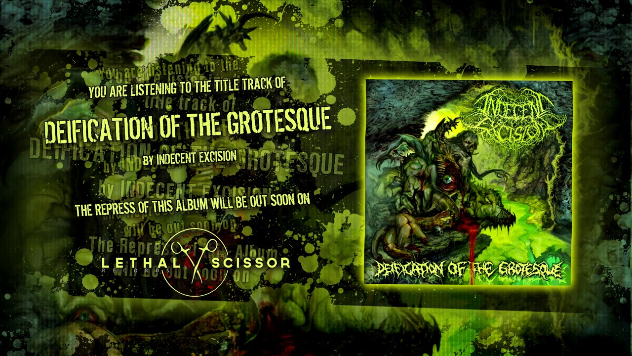 Indecent Excision-Deification Of The Grotesque(taken form "deification of the grotesque"reissue)
