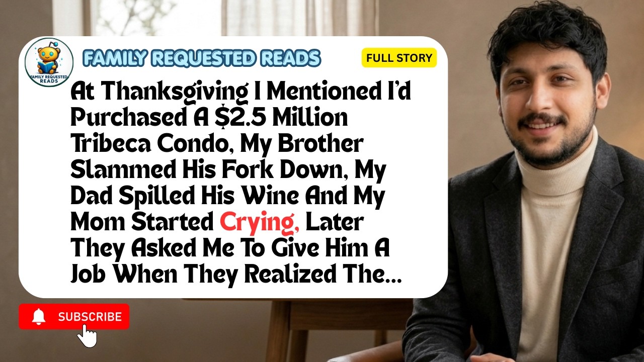 At Thanksgiving, I mentioned I’d purchased a $2.5M Tribeca condo. My brother slammed his fork, my...