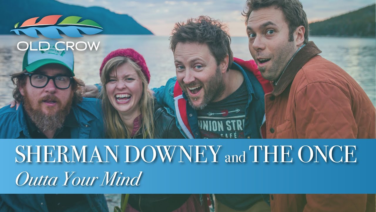 Sherman Downey and The Once - Outta Your Mind (Old Crow Magazine)