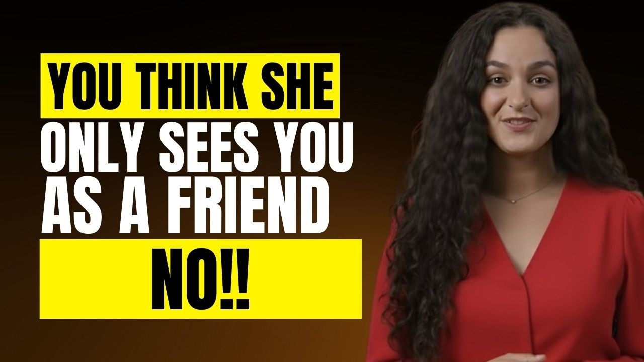 You Think She Only Sees You As A Friend…Notice THIS, She is Secretly Attracted To You