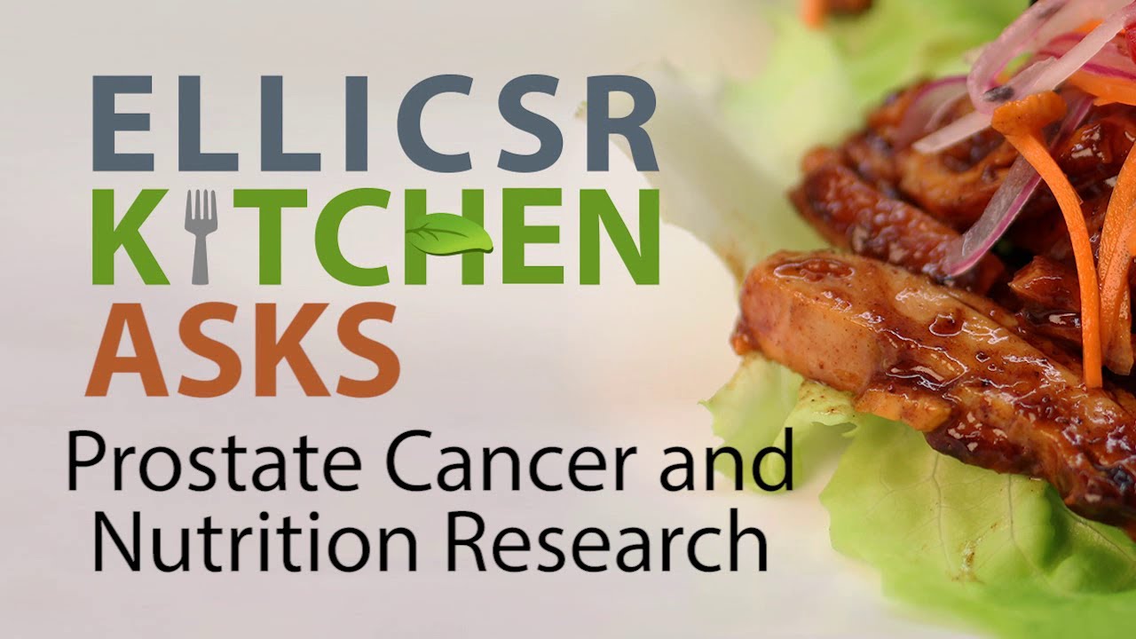 ELLICSR Kitchen Asks: Prostate Cancer and Nutrition Research
