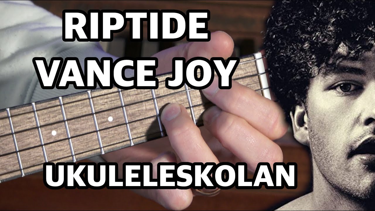 Vance Joy - Riptide (Ukulele) [ALLA ACKORD]