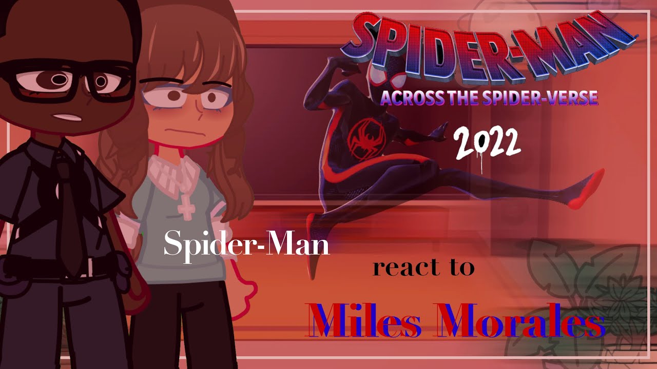 //Spider-Man React To Miles Morales//3/4| Across The Spiderverse//GCRV//
