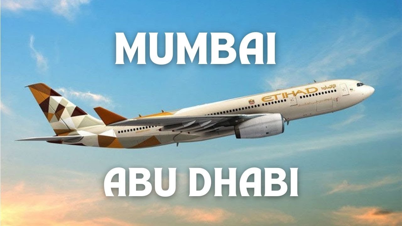 Mumbai to Abu Dhabi (Etihad EY205)