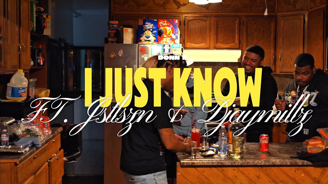 DB FiLMZ: Donn B - I Just Know Ft. Jstlszn & Djaymillz 