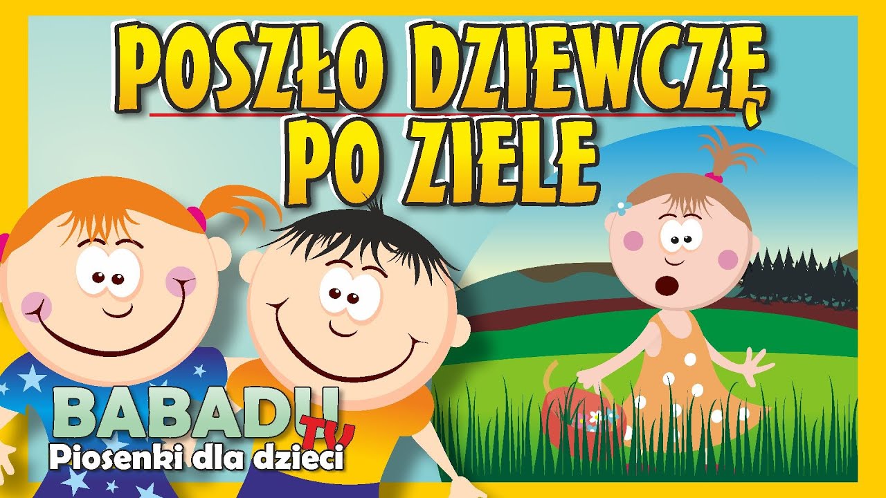 Poszło dziewczę po ziele - piosenka ludowa dla dzieci - Babadu TV