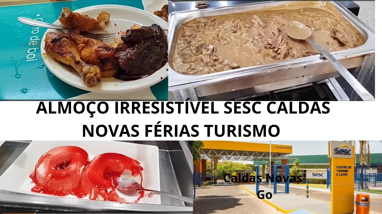 ALMOÇO IRRESISTÍVEL HOTEL SESC CALDAS NOVAS FÉRIAS