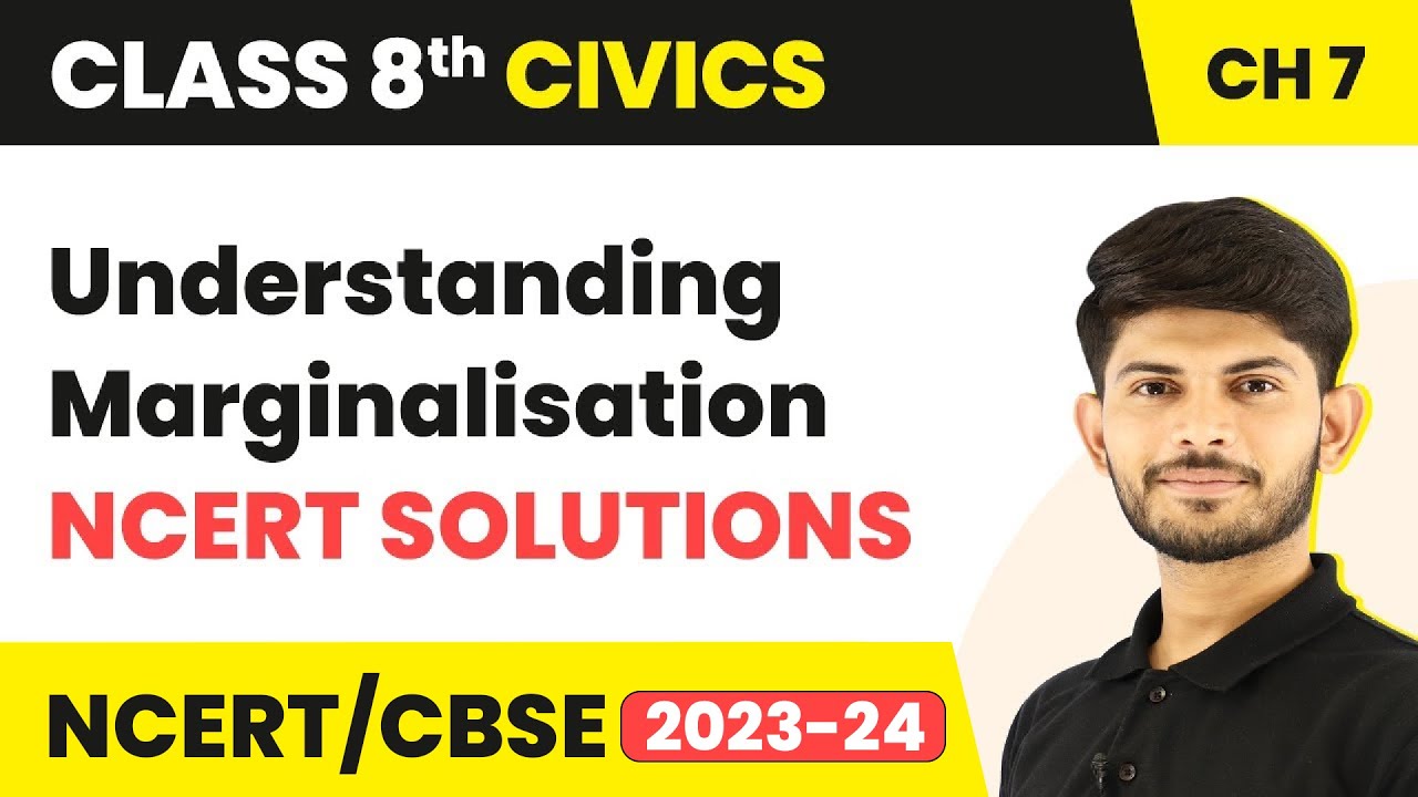 Understanding Marginalisation - NCERT Solutions | Class 8 Civics Chapter 7