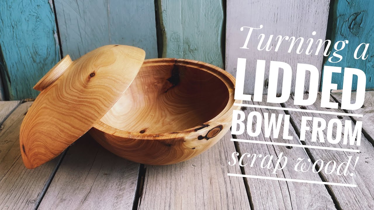 Wood Turning - A Lidded Bowl from Scrap