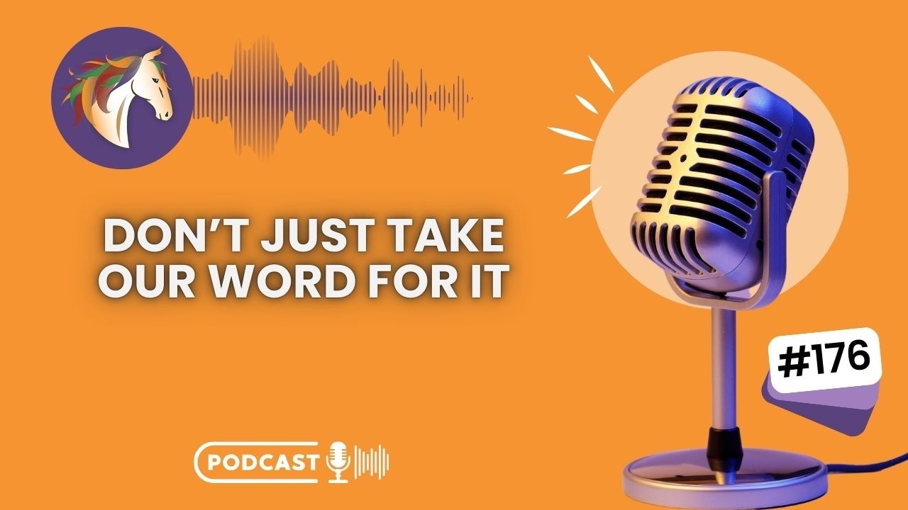 Episode 176: Don't just take our word for it...