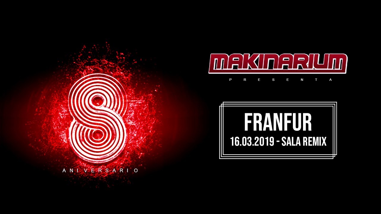 Franfur @ 8 Aniversario Makinarium, 16.03.2019 Sala Remix