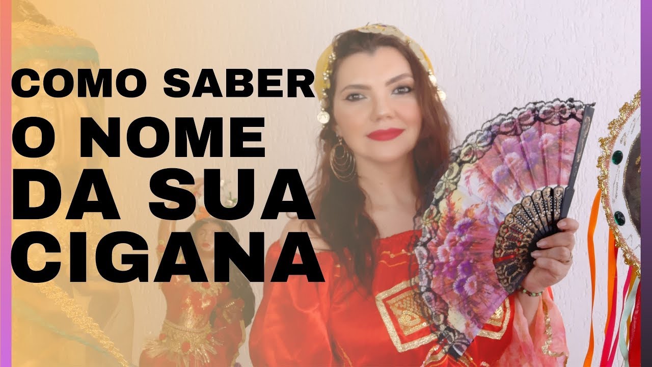SAIBA AGORA! COMO SABER O NOME DE SUA CIGANA - COMO SENTIR SUA PRESENÇA FACILMENTE