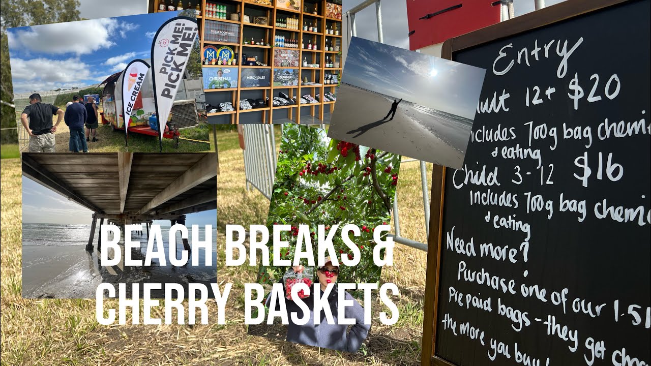 Beach Breaks & Cherry Baskets, Semaphore Beach & Adelaide Hills