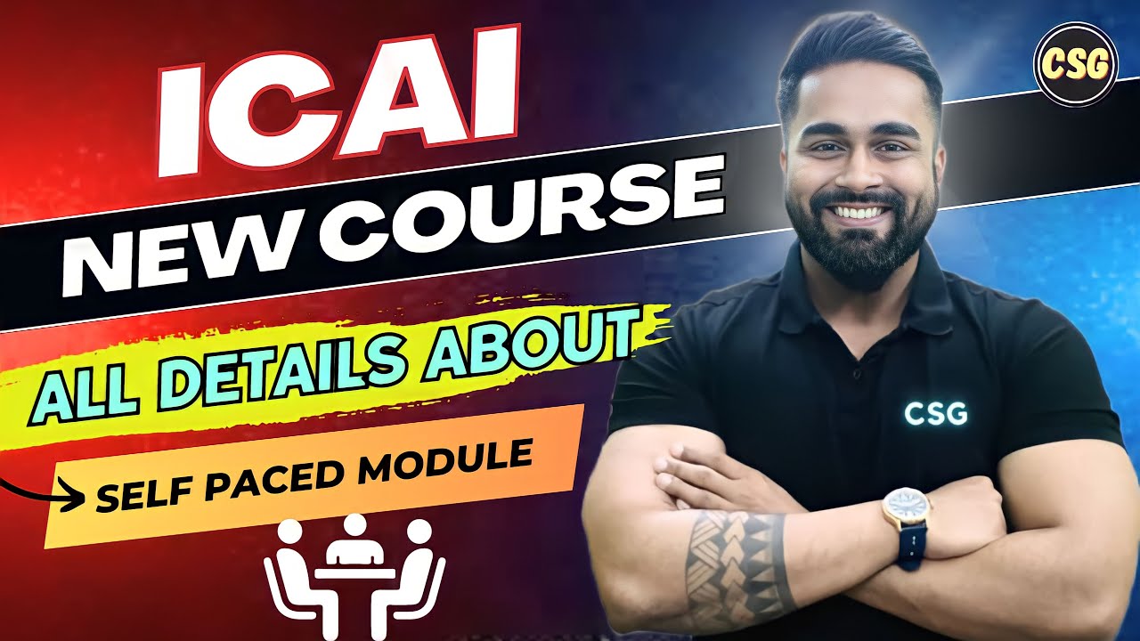 ICAI NEW COURSE I ALL Details of Self Paced Module 