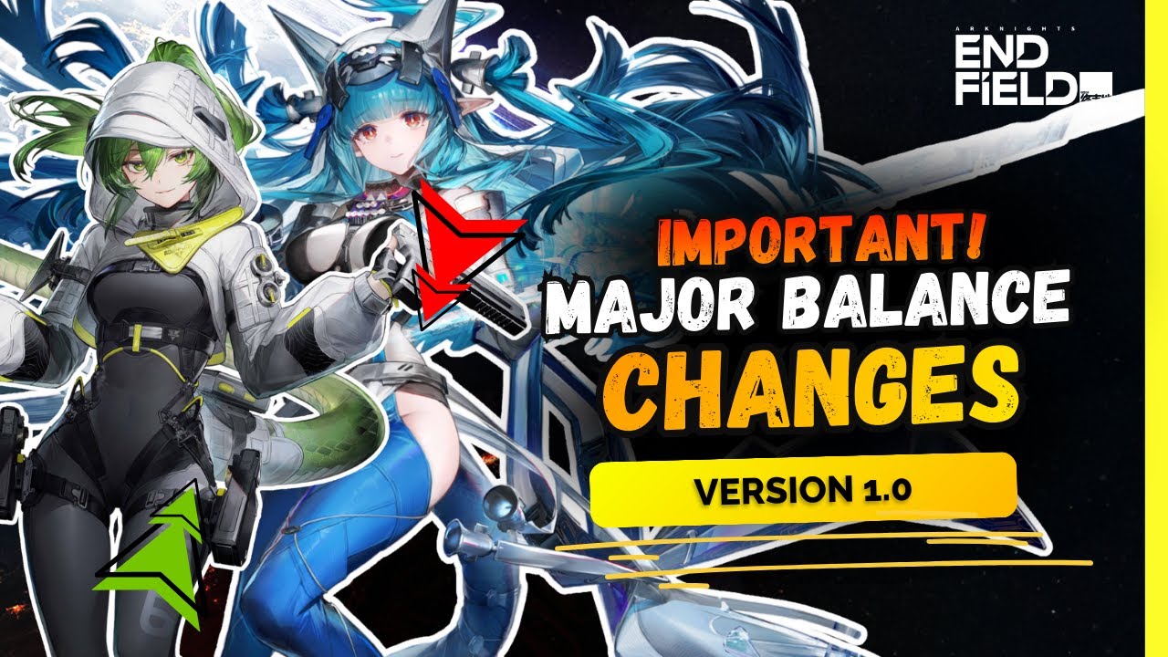 MASSIVE Balance Changes in 1.0 – Characters, Nerfs & Reworks Explained | Arknights Endfield