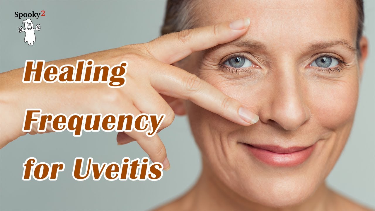 Healing Frequency for Uveitis - Spooky2 Rife Frequencies