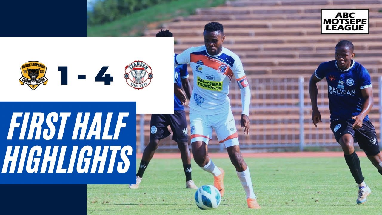 1ST HALF : Black Leopards v Tzaneen United | ABC Motsepe League | Limpopo