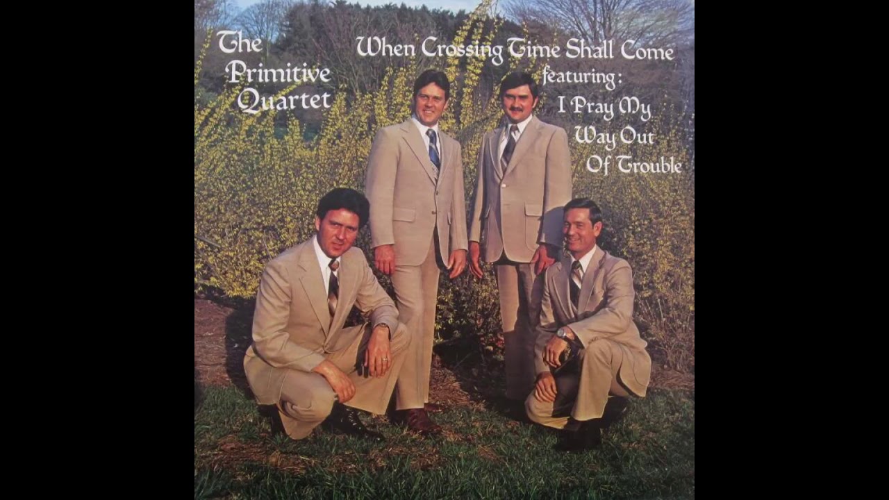 The Primitive Quartet: I Pray My Way Out of Trouble