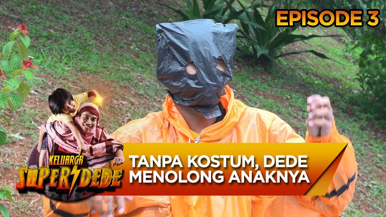 Tak Ada Kostum, Namun Dede Tetap Menolong Anaknya - Keluarga Super Dede Eps 3