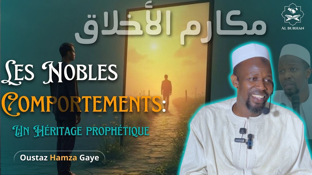 Les Nobles Caractères : Héritage du Prophète ﷺ | Oustaz Hamza Gaye (HA)