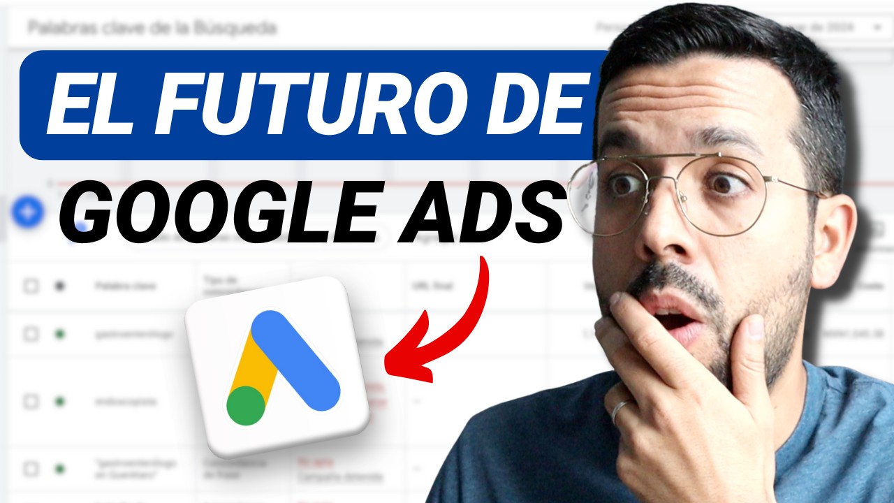 Así Cambiará GOOGLE ADS en 2024 (4 Tendencias)