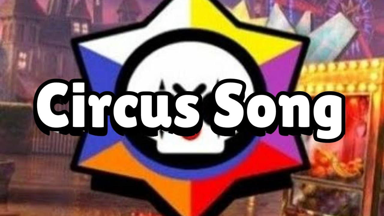 Brawl Stars Circus Battle Song