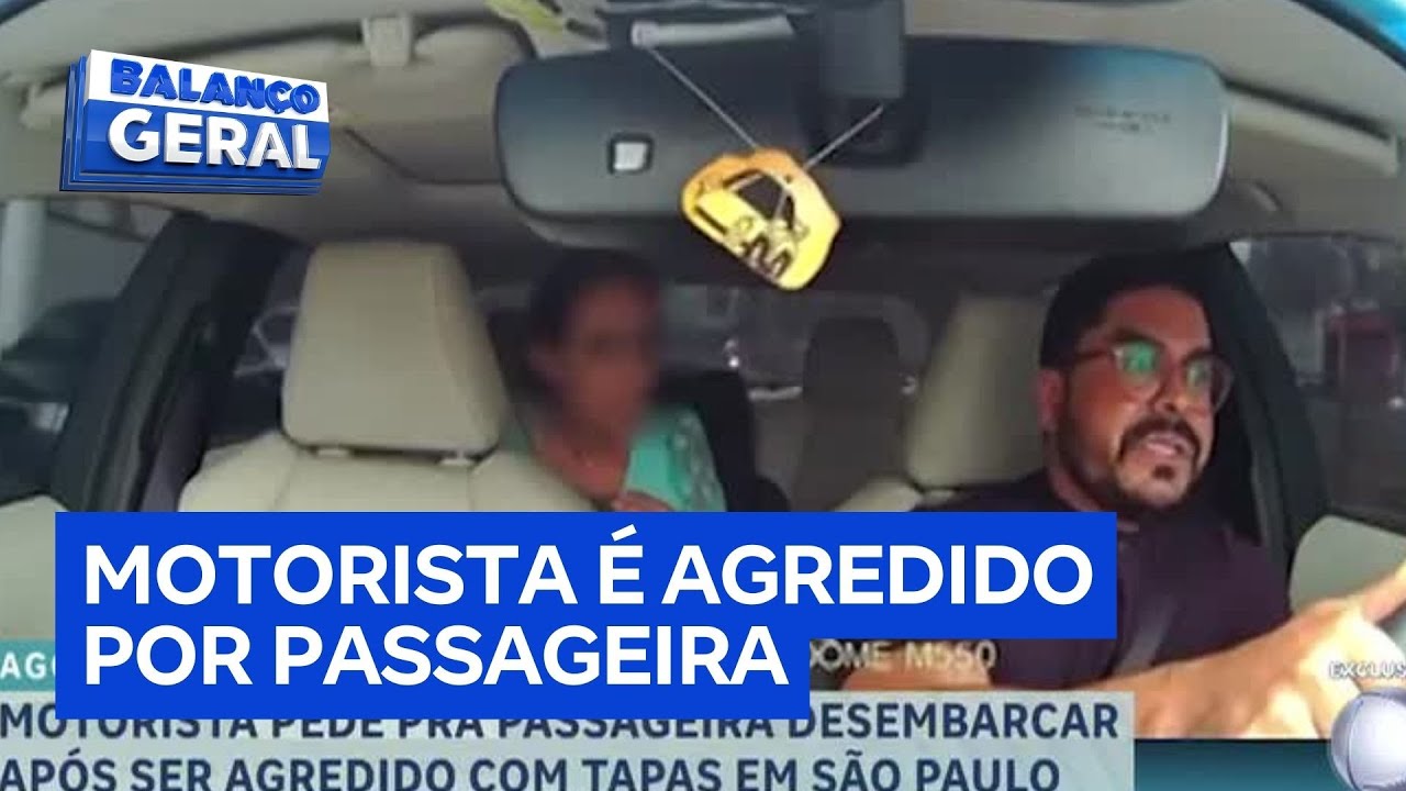 Motorista de aplicativo é agredido com tapas por passageira em São Paulo