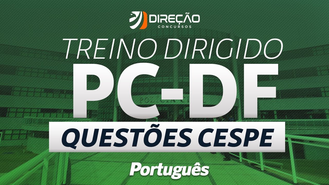 TREINO DIRIGIDO: Portugu&ecirc;s em exerc&iacute;cios p/ PCDF (CESPE) | AO VIVO