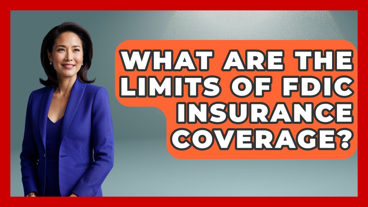 What Are The Limits Of FDIC Insurance Coverage? - All About Capitalism