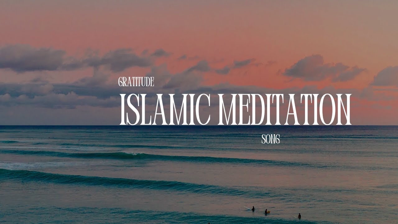 Islamic Meditation Song | Islamic Gratitude Song
