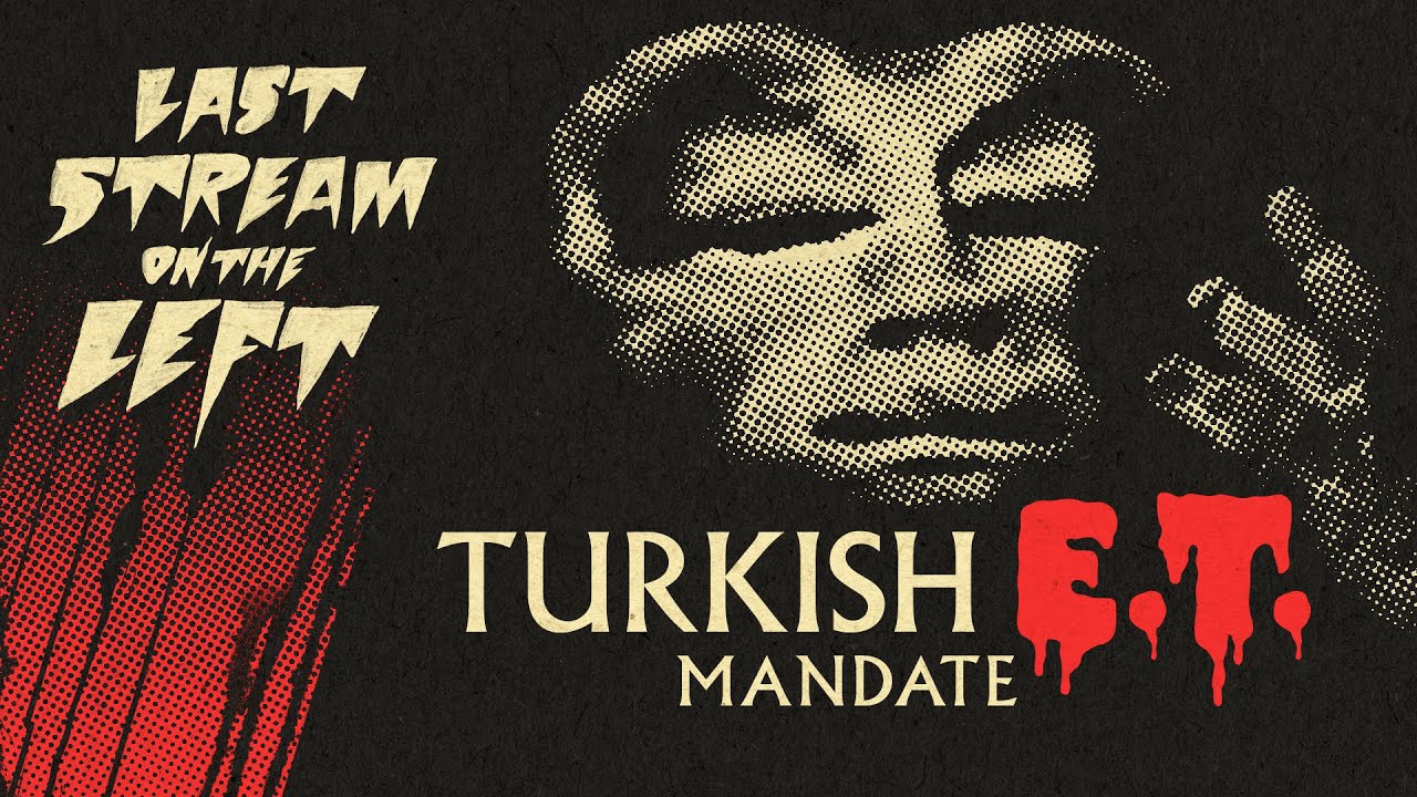 TURKISH EXTRA-TERRESTRIAL MANDATE /// Last Stream On The Left /// November 26th, 2024