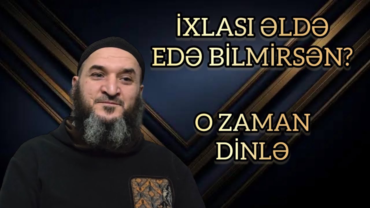 Necə İxlaslı olum? | Vasif Balaşov