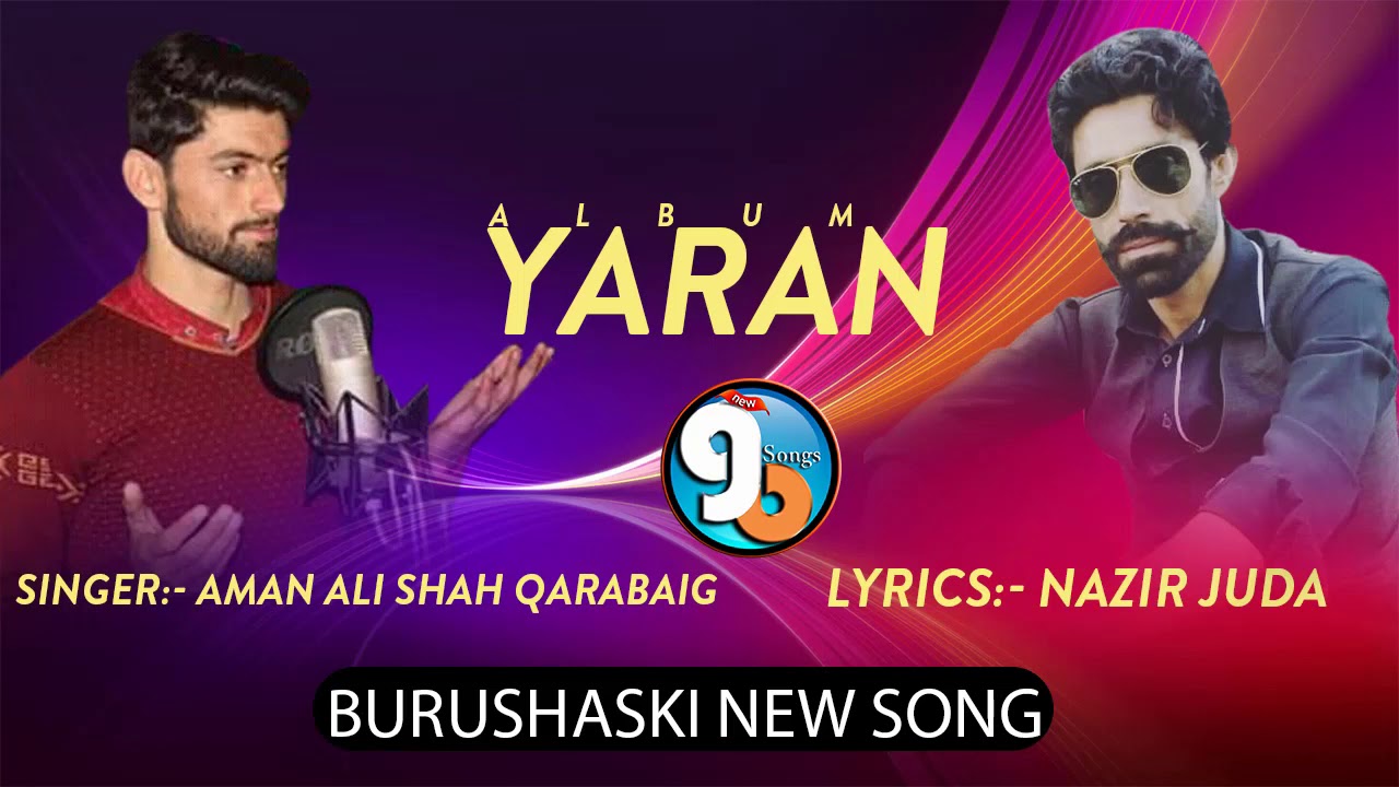 Burushaski Album 2020 || Yaran  || Lyrics Nazir Juda Singer Aman Ali Shah Qarabaig || GB New Songs