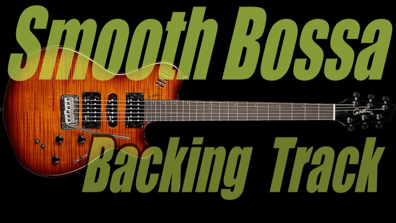 Smooth Bossa Nova Guitar Backing Track