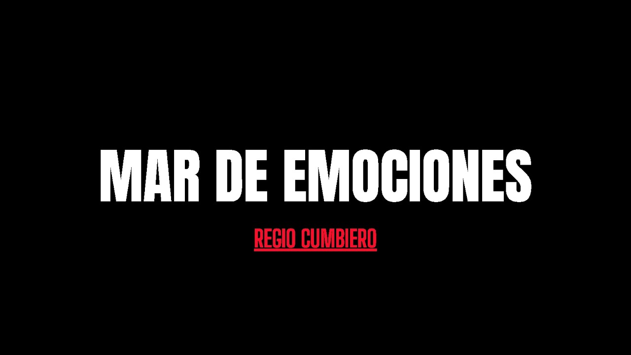 MAR DE EMOCIONES   REGIO CUMBIERO