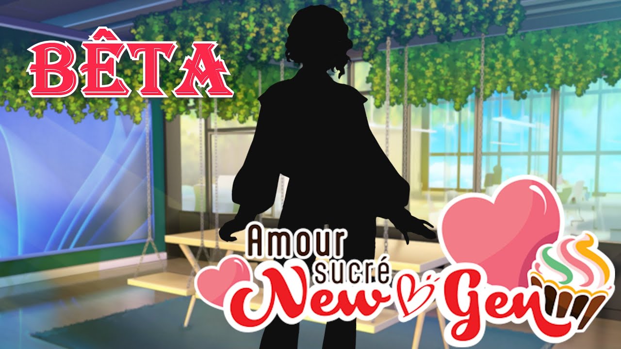 🧁Amour Sucré ~ New Gen 🧁 La Bêta