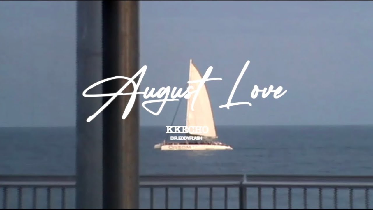 August Love（八月爱）-KKECHO(Official Music Video)