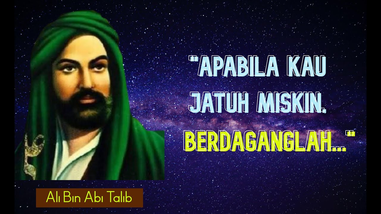 Kata- Kata Bijak Sayyidina Ali Bin Abi Thalib Yang Penuh Hikmah Untuk Motivasi Kehidupan
