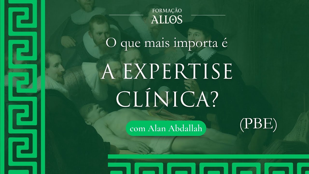 O que MAIS importa é a EXPERTISE CLÍNICA?