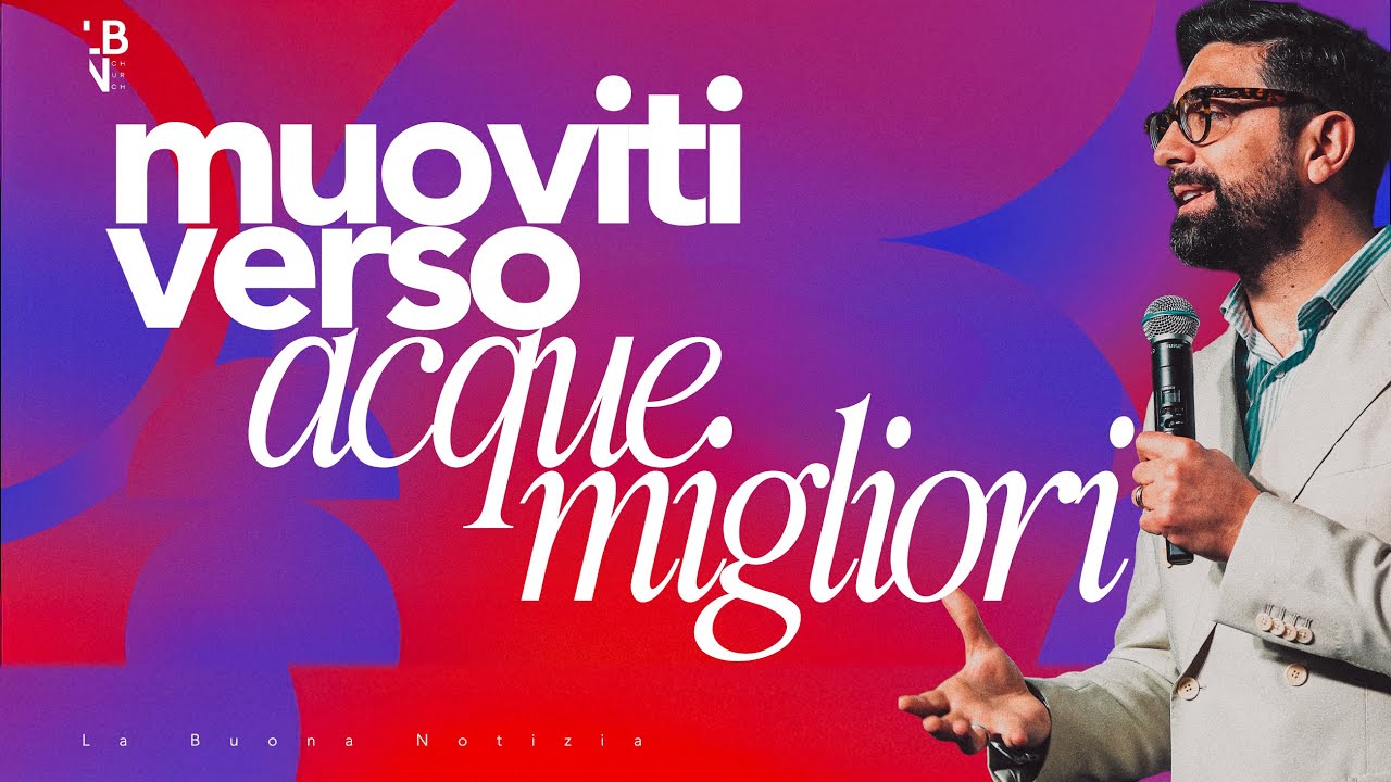 Muoviti verso acque migliori - Past. Umberto Nettuno