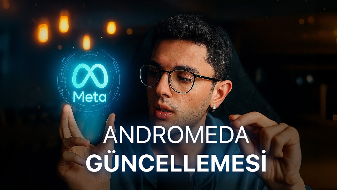 Meta Andromeda Güncellemesi (Ne Değişti?)