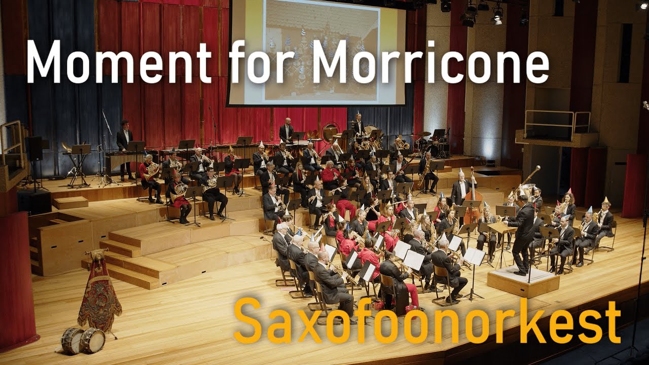 Moment for Morricone - Ennio Morricone - Arr. Johan de Mei | Saxofoonorkest