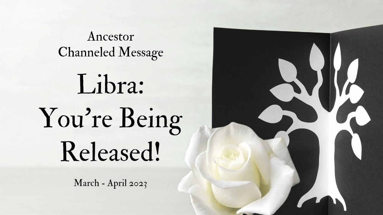 Libra: You're Being Released | Ancestor Channeled Message