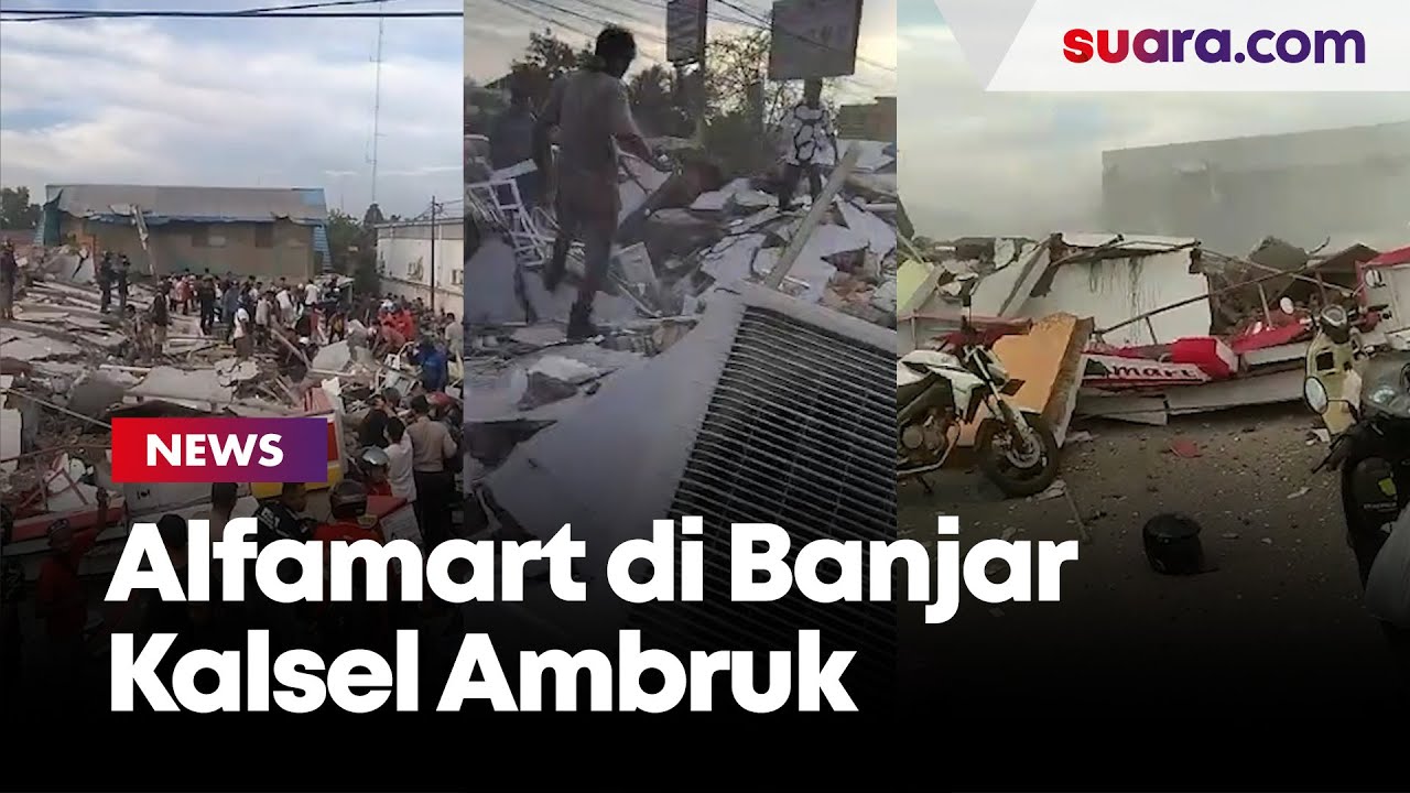 BREAKING NEWS! Alfamart di Banjar Kalsel Ambruk Rata dengan Tanah, Video Detik-detik Robohnya Viral