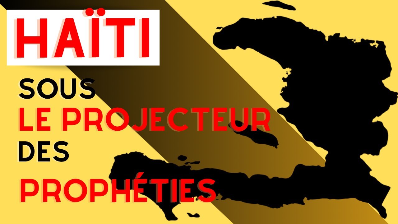 Haïti sous le projecteur des prophéties