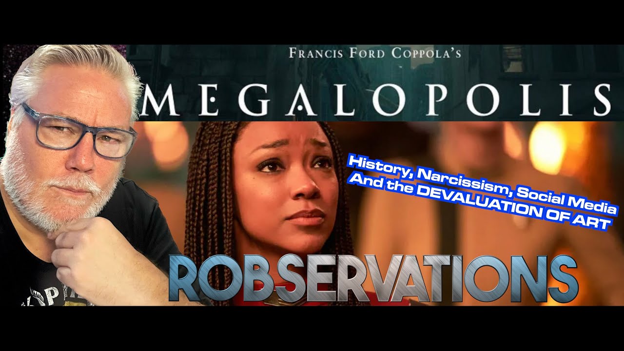 Smart Phone Childhoods, Coppola's MEGALOPOLIS, DISCOVERY and the END of ART.  Robservations #959