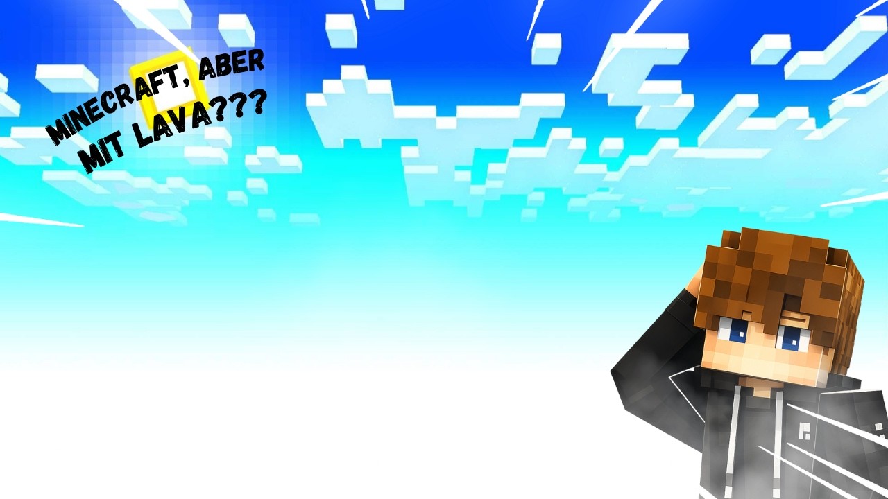 Minecraft, ABER mit lava???