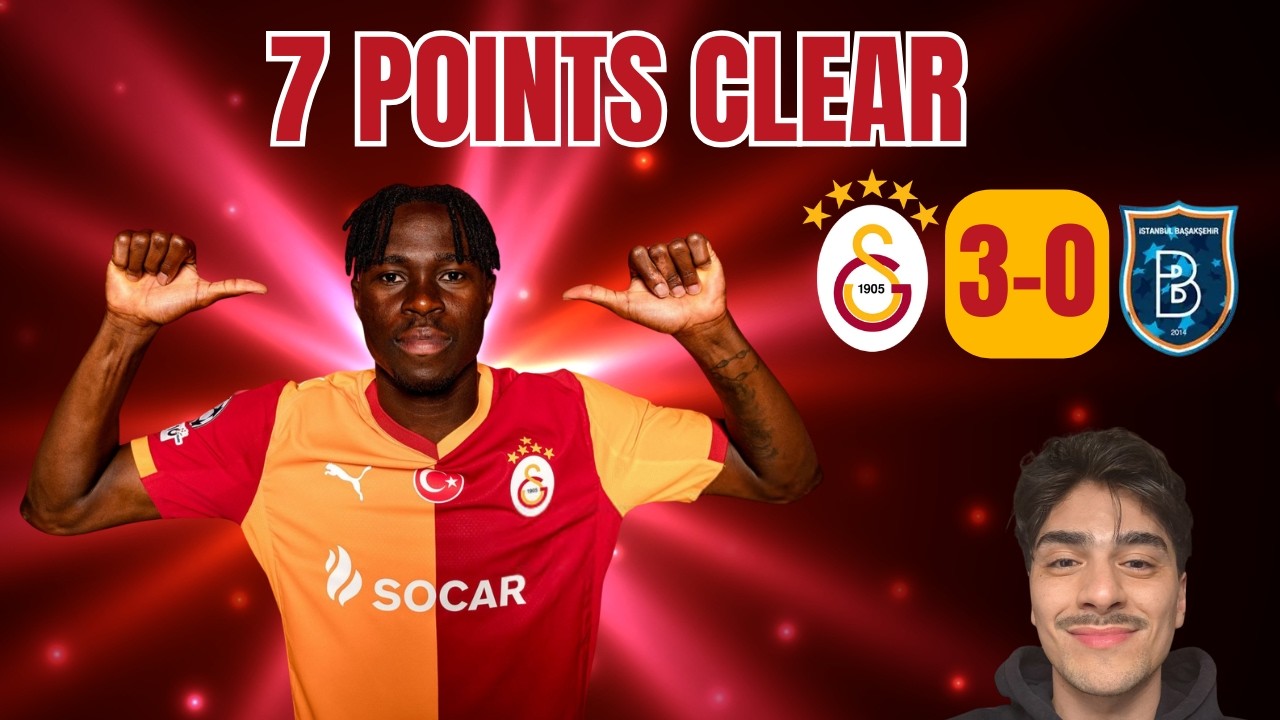Galatasaray 3-0 Başakşehir | 7 Points Clear at the Top