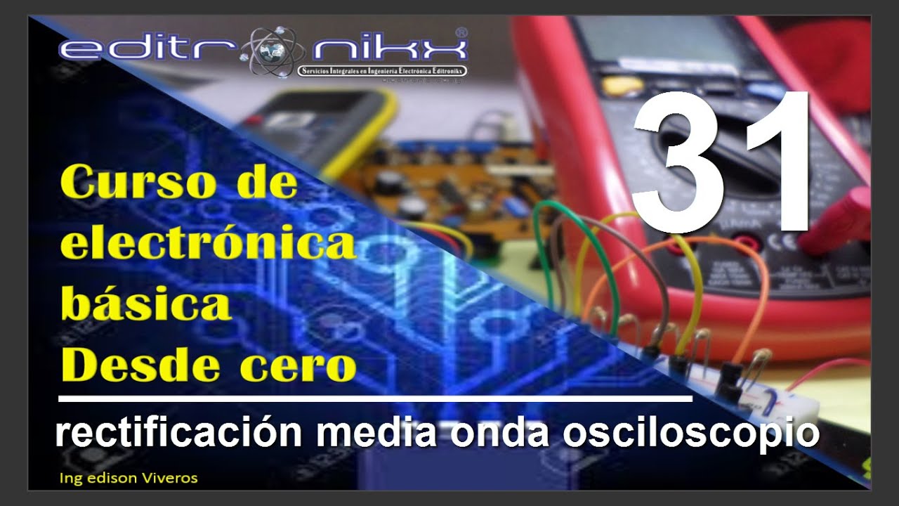 curso de electrónica básica desde cero | Basic electronics course (#31 rectificación media onda)