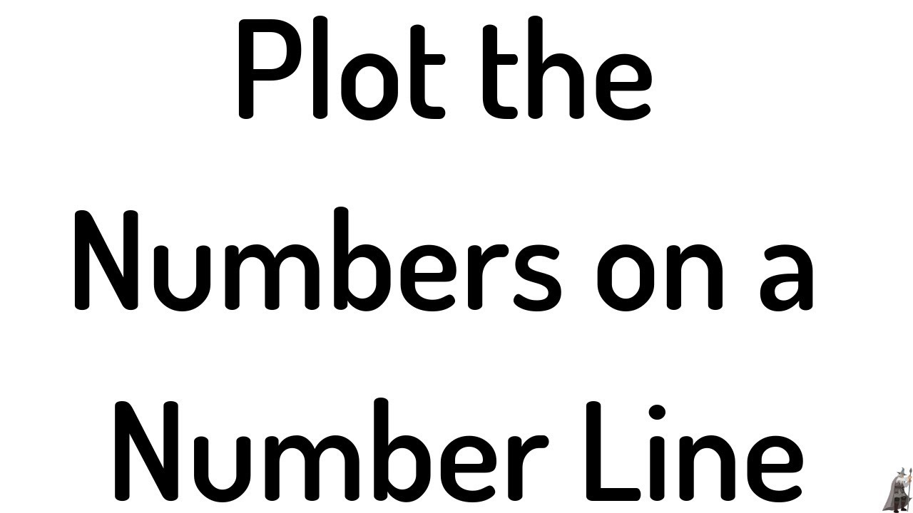 Plot the Numbers on a Number Line